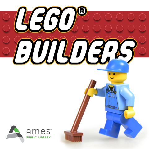 Lego® Builders – Ames Public Library