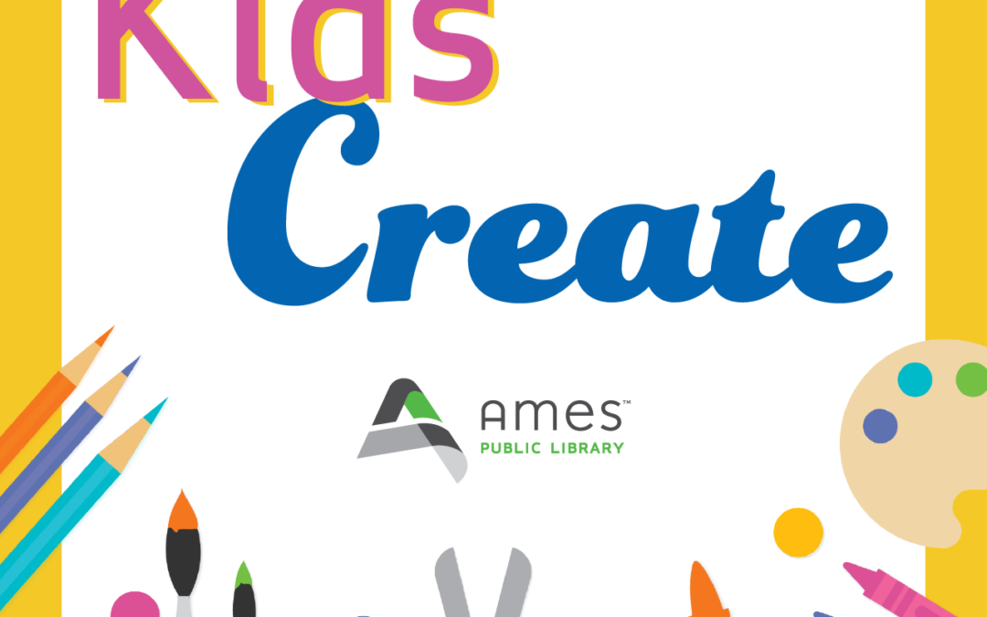 Kids Create – Ames Public Library