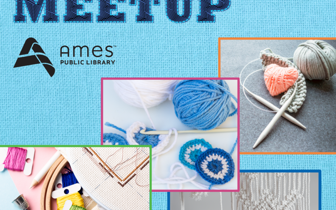 Fiber Arts Meet Up – Ames Public Library