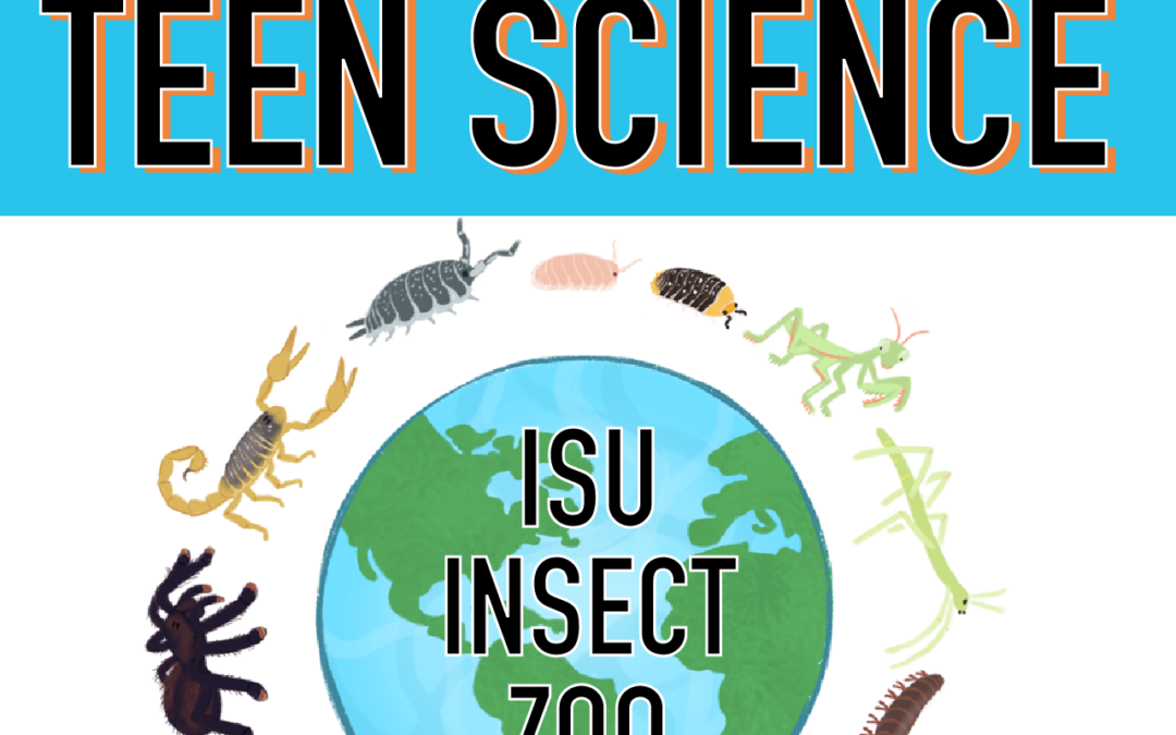 Teen Science: ISU Insect Zoo – Ames Public Library