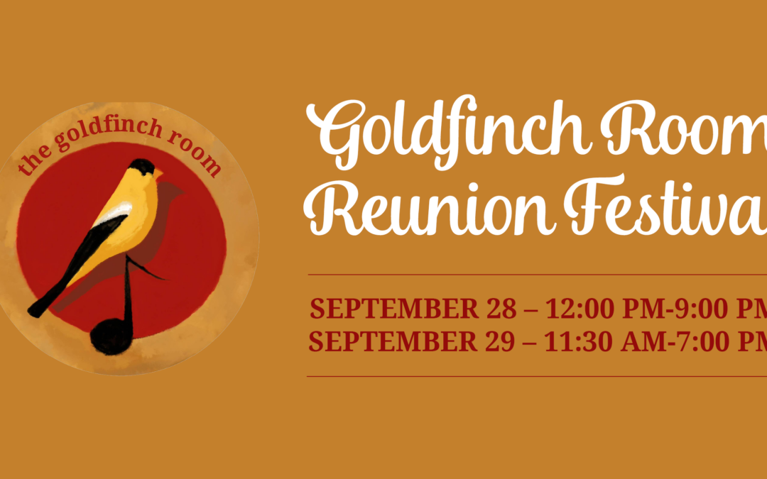 Goldfinch Room Reunion Festival – Stephens Auditorium